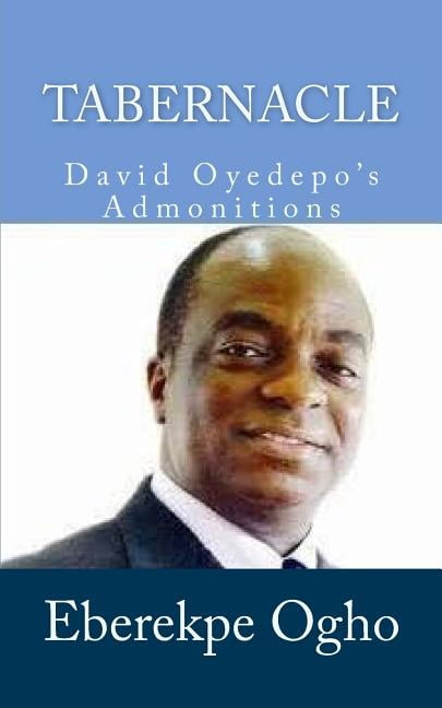 Tabernacle: David Oyedepo's Admonitions, (Paperback)