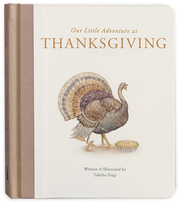 Tabitha Paige Children's Book Our Little Adventure at Thanksgiving: Featuring Foundational Language Concepts and Lessons on Gratitude, (Board Book)