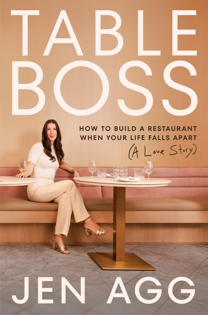 Table Boss: How to Build a Restaurant When Your Life Falls Apart (a Love Story), (Hardcover)
