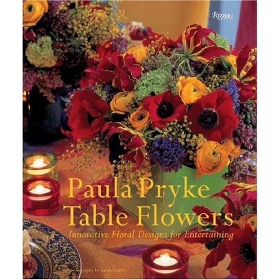 Pre-Owned Table Flowers: Innovative Floral Designs for Entertaining (Hardcover) 0847829626 9780847829620
