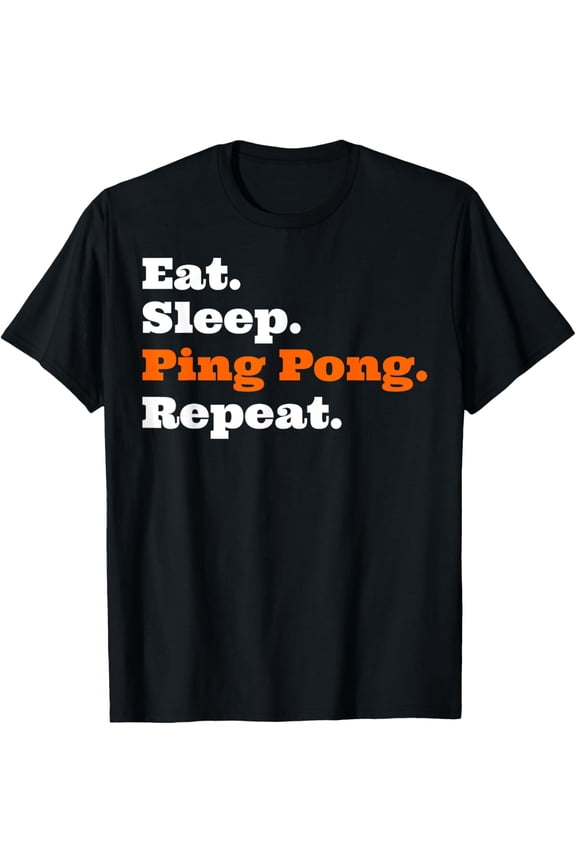 Table Tennis Eat Sleep Ping Pong Repeat T-Shirt