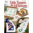 thumbnail image 1 of Table Toppers for All Seasons: 12 Quilted Designs, (Paperback), 1 of 1