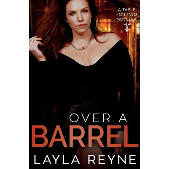 Table for Two Over a Barrel: A Table for Two Novella, Book 4, (Paperback)