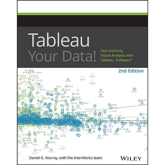 Tableau Your Data!: Fast and Easy Visual Analysis with Tableau Software, (Paperback)