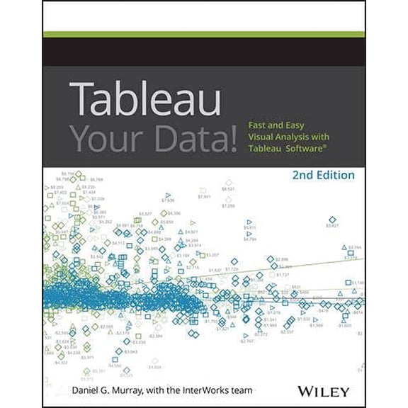 Pre-Owned Tableau Your Data!: Fast and Easy Visual Analysis with Tableau Software (Paperback) 1119001196 9781119001195