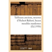 Tableaux Anciens, Oeuvres dHubert Robert, Beaux Meubles Modernes, Paperback