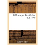 Tableaux Par Trouillebert, Paperback