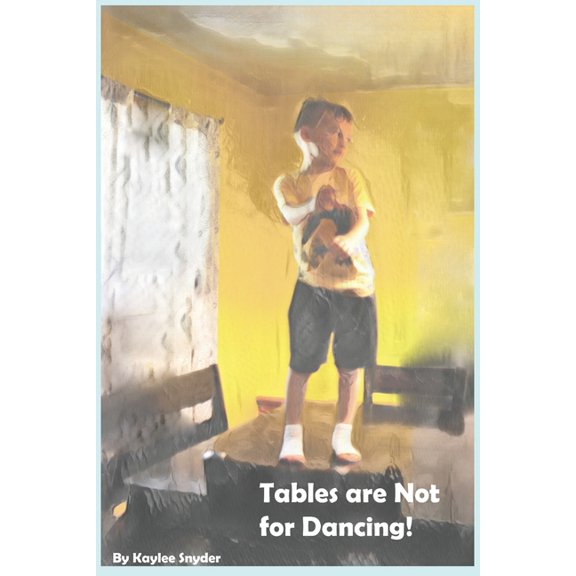 Tables Are Not for Dancing! Tables are Not for Dancing!, (Paperback)