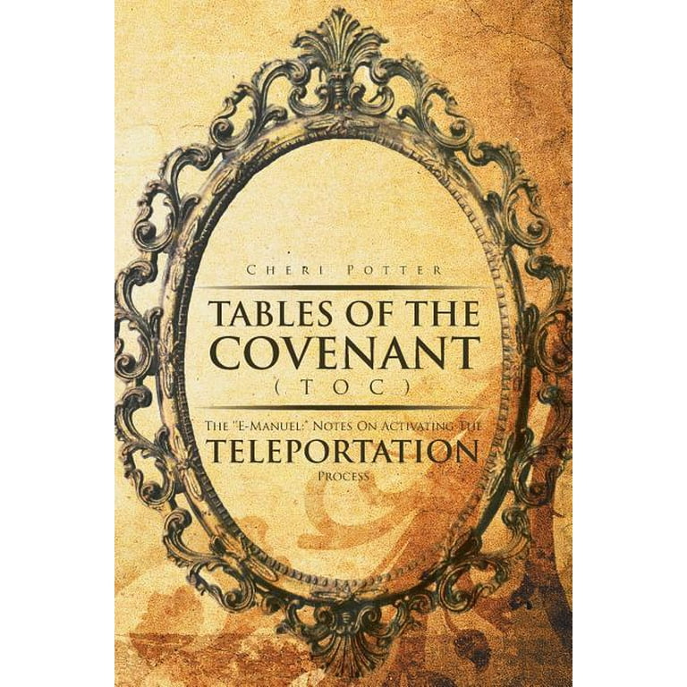 Tables Of the Covenant (TOC) : The ''E-Manuel:  Notes On Activating The  Teleportation Process (Paperback)