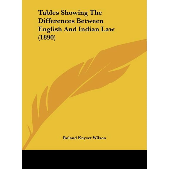 Tables Showing The Differences Between English And Indian Law (1890) (Hardcover)