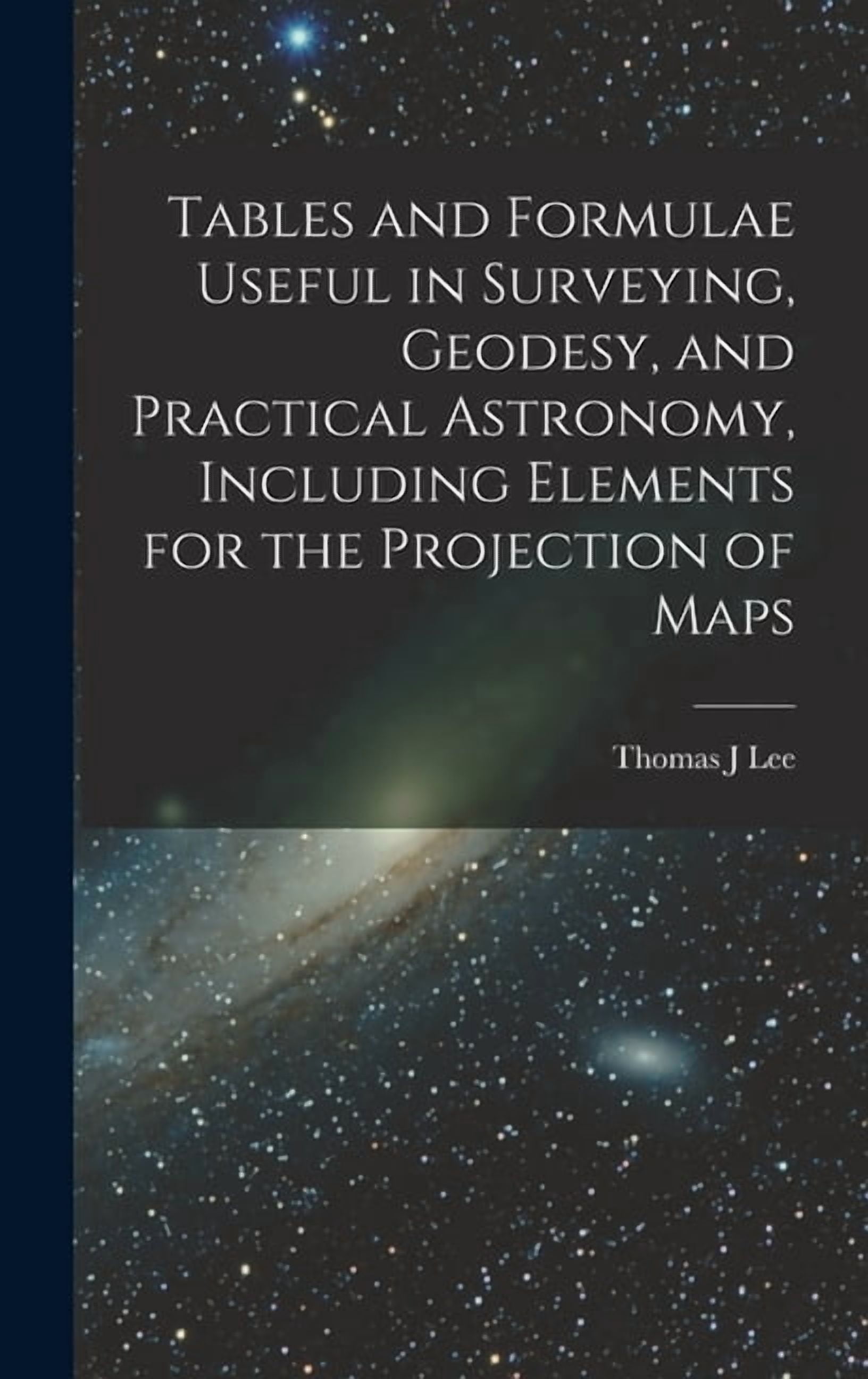 Tables and Formulae Useful in Surveying, Geodesy, and Practical ...