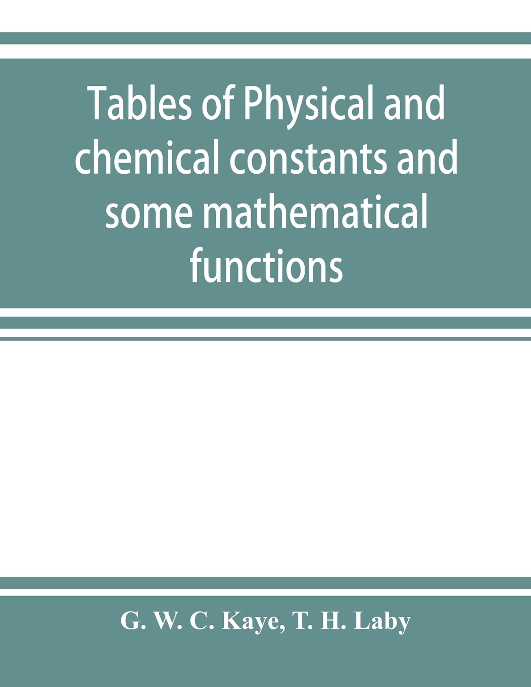 Tables of physical and chemical constants and some mathematical