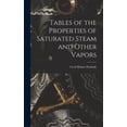 thumbnail image 1 of Tables of the Properties of Saturated Steam and Other Vapors, (Hardcover), 1 of 1