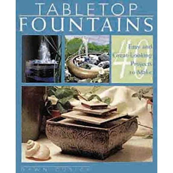 Pre-Owned Tabletop Fountains: 40 Easy and Great-Looking Projects to Make (Paperback) 1579901891 9781579901899