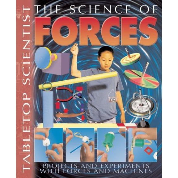 Pre-Owned The Science of Forces: Projects With Experiments With Forces And Machines: 0 (Tabletop Scientist) Paperback
