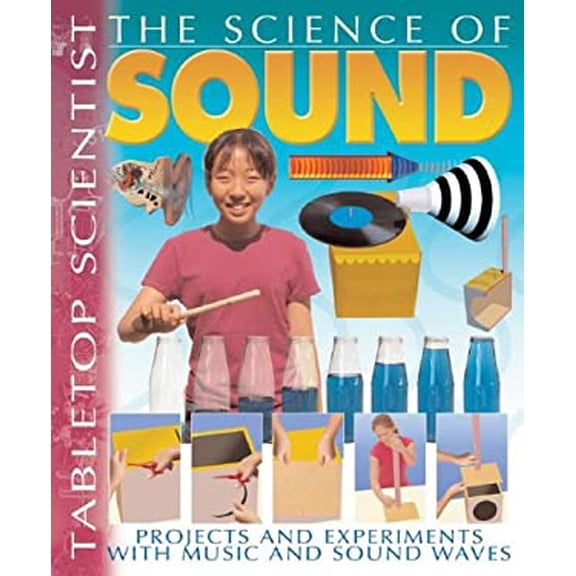 Pre-Owned The Science of Sound: Projects With Experiments With Music And Sound Waves (Tabletop Scientist) (Unknown) 1403472815 9781403472816