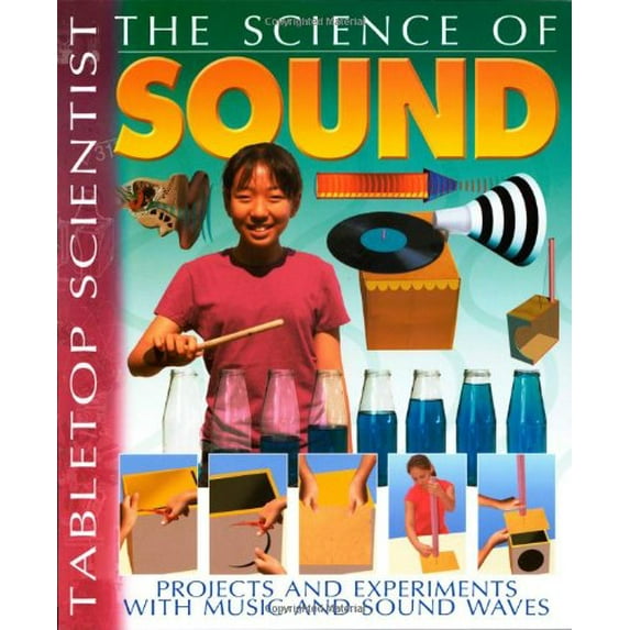 Pre-Owned Tabletop Scientist -- The Science of Sound: Projects and Experiments with Music and Sound Waves (Paperback) 048649263X 9780486492636