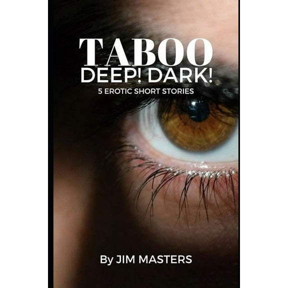 Taboo: Deep! Dark!: 5 Short Erotic Stories (Paperback)