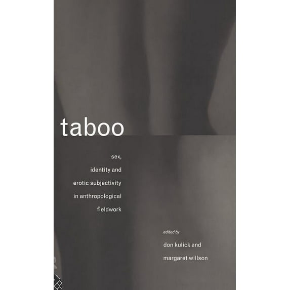 Taboo: Sex, Identity and Erotic Subjectivity in Anthropological Fieldwork, (Hardcover)