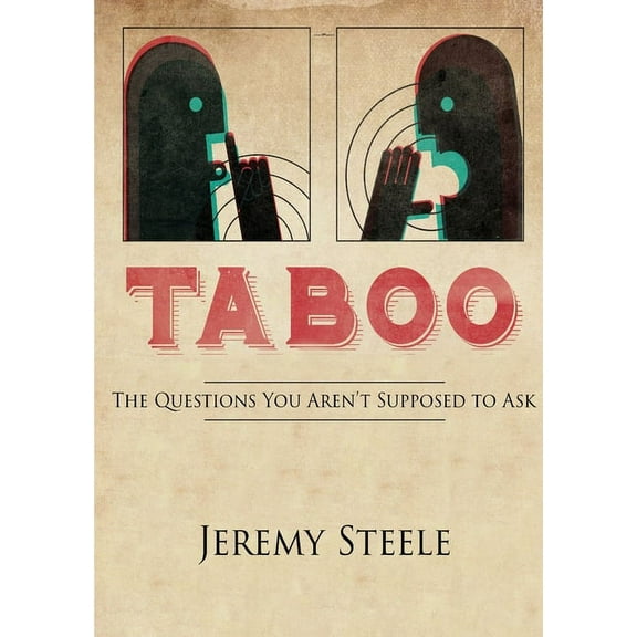 Taboo: The Questions You Aren't Supposed to Ask, (Paperback)