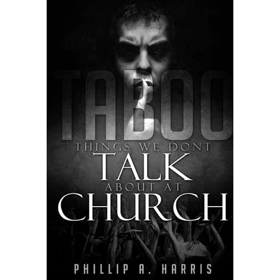 Taboo: Things We Don't Talk About At Church, (Paperback)