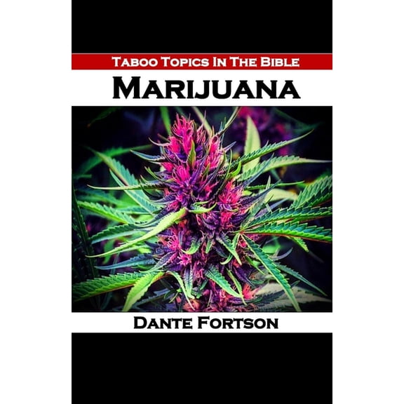 Taboo Topics In The Bible: Marijuana (Paperback)