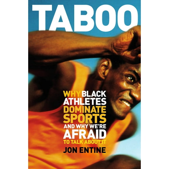 Taboo : Why Black Athletes Dominate Sports And Why We're Afraid To Talk About It (Paperback)