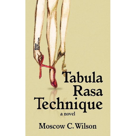 Tabula Rasa Technique: a novel Paperback 1467928771 9781467928779 Moscow C. Wilson