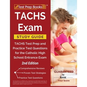 TACHS Exam Study Guide: TACHS Test Prep and Practice Test Questions for the Catholic High School Entrance Exam [2nd Edit, (Paperback)