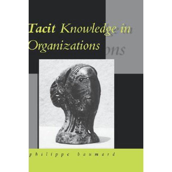 Pre-Owned Tacit Knowledge in Organizations (Paperback) 076195337X 9780761953371