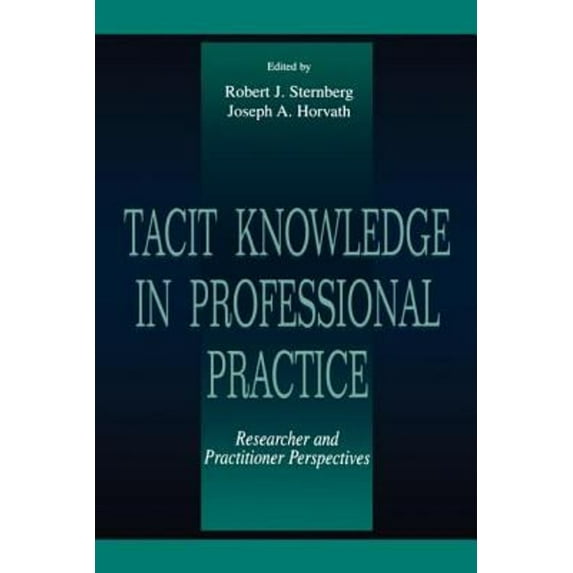 Pre-Owned Tacit Knowledge in Professional Practice: Researcher and Practitioner Perspectives Paperback