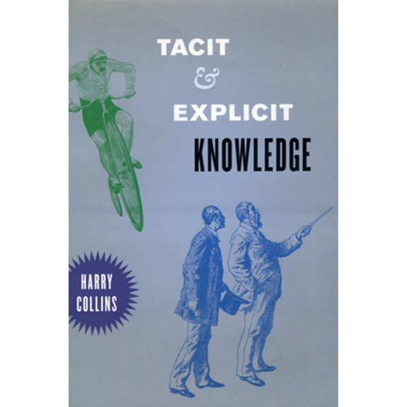 Pre-Owned Tacit and Explicit Knowledge (Hardcover) by Harry Collins