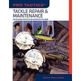 thumbnail image 1 of Pre-Owned Pro Tactics™: Tackle Repair & Maintenance: Use the Secrets of the Pros to Get the Most from Your Tackle (Paperback) 1599214172 9781599214177, 1 of 1