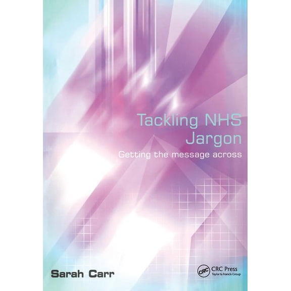 Tackling Nhs Jargon: Getting the Message Across (Paperback)