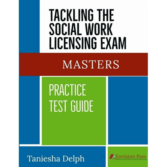 Tackling the Social Work Licensing Exam: Masters Practice Test Guide, (Paperback)