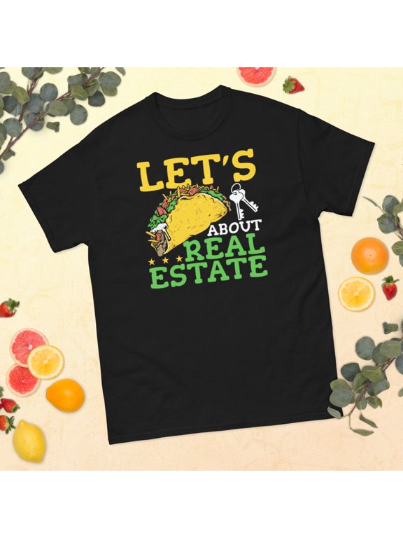 Taco About Real Estate Agent Broker Salesperson Realtor Graphic classic tee (Black, L)