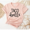thumbnail image 1 of Taco Belle T-shirt Funny Princess Top Present Lover Tee Birthday Party Gift Mexican Food Shirt Nacho Type You Had Me At Tacos Tuesday And Tequila, 1 of 3
