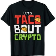 Taco Bout Crypto Currency Bitcoin BTC Cinco De Mayo Hodl Shirt O-Neck Short Sleeved Top T-Shirt Black 4X-Large