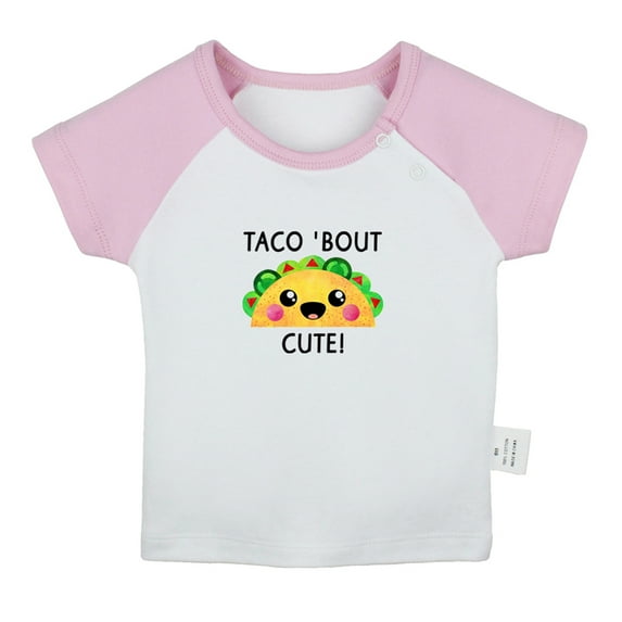 Taco' Bout Cute Novelty T shirt For Baby, Newborn Babies T-shirts, Infant Tops, 0-24M Kids Graphic Tees Clothing (Short Pink Raglan T-shirt, 0-6 Months)