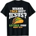 thumbnail image 1 of Taco Bout Jesus Lettuce Pray Cinco De Mayo Christian Bible T-Shirt men and women can wear, black, white, gifts, 1 of 4