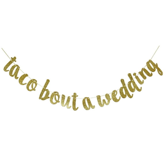 Taco Bout a Wedding Gold Glitter Banner Sign Garland for Mexican Fiesta Themed Bridal Shower Bachelorette Party Wedding Decorations Engagement Supplies Cursive Bunting
