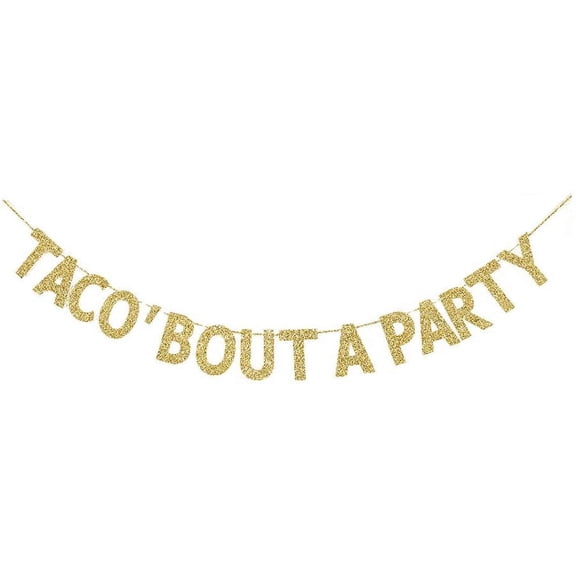 Taco 'Bout a Party Banner, Gold Gliter Paper Sign Decors for Mexician Taco Themed New Year/Christmas/Home/Fiesta Party Decorations