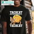 Taco Cat Spelled Backwards Is Tacocat Shirt