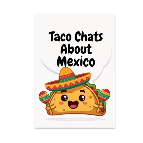 Taco Chats About Mexico - Food Culture Enthusiast - 13x19 Poster Print
