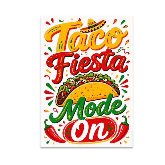 Taco Fiesta Mode On Wall Decor - Taco Lover - 13x19 Poster Print