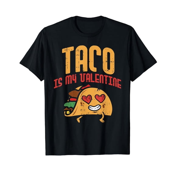 Taco Is My Valentine Shirt Are Taco Valentines Day Food T-Shirt