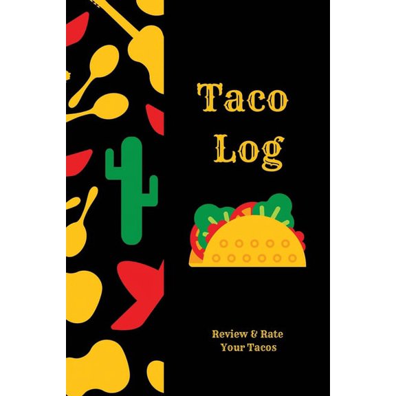 Taco Log: Tacos Review Journal, Mexican Food, Gift, Notebook, Diary, Book, (Paperback)