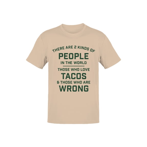 Taco Lovers Humor Quote Men's T-shirt
