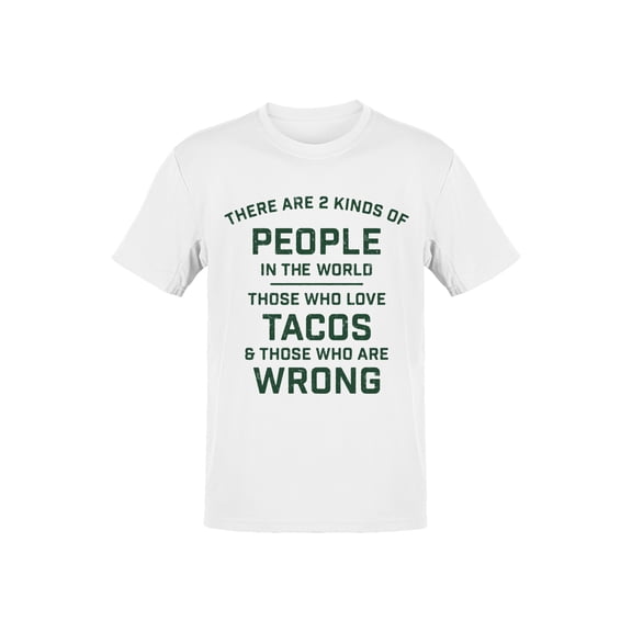 Taco Lovers Humor Quote Men's T-shirt