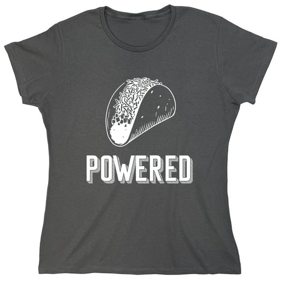 Taco Powered Sarcastic Humor Novelty Funny Women's Casual Tees